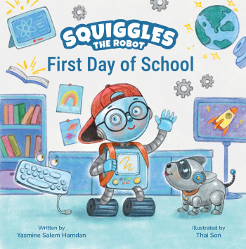 Squiggles the Robot: First Day of School