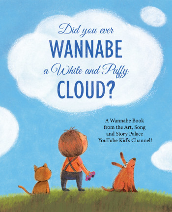 Did You ever Wannabe A White and Puffy Cloud