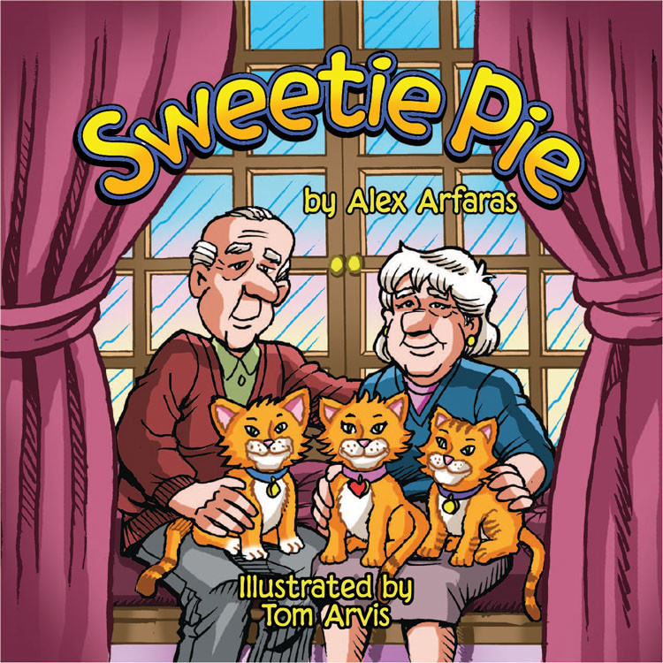 "Sweetie Pie" by Alex Arfaras Illustrated by Tom Arvis