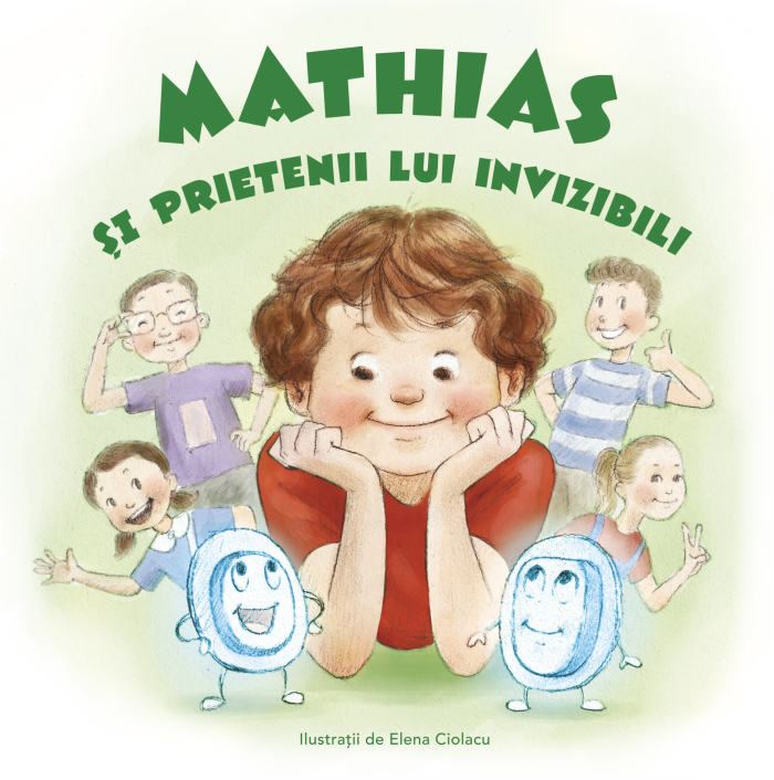 "Mathias and His Invisible Friends" by Alexandra Marginean & Dr. Mihaela Vlaiculescu